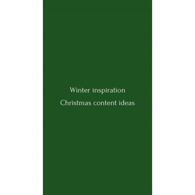 Winter inspiration. Christmas content ideas