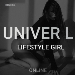 Univer L Lifestale Girl. Максим Добрый Univer L Lifestale Girl. Максим Добрый